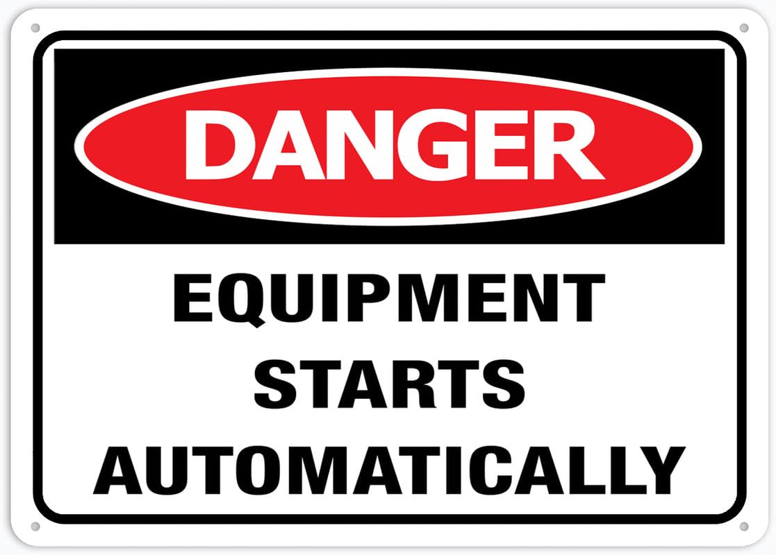 Danger Equipment Starts Automatically Aluminum Metal Sign 12"x8" Rust-Free Pre-Drilled Holes Weather Resistant For Home/Office/Business/Yard Use