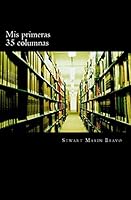 MIS Primeras 35 Columnas: La Pasi�n de Un Blogger 1502787881 Book Cover