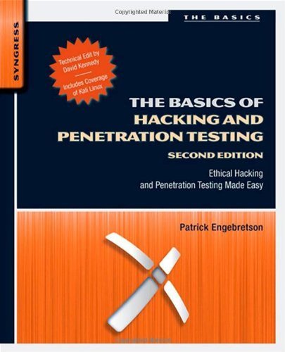 The Basics of Hacking and Penetration Testing, Second Edition: Ethical
