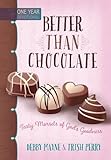 Better than Chocolate: Tasty Morsels of God's Goodness