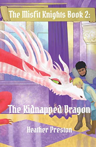 The Kidnapped Dragon (The Misfit Knights) Paperback – 30 Mar. 2019