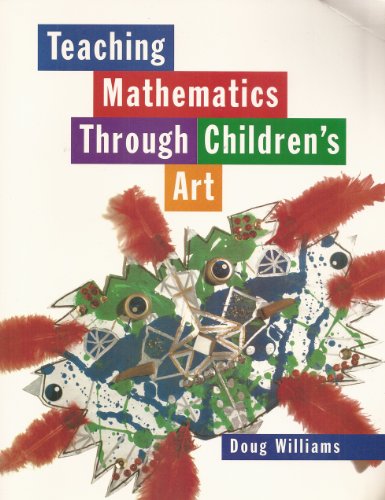 Teaching Mathematics Through Children's Art 0435083686 Book Cover
