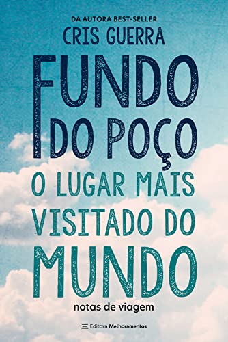 Fundo do Poço, o lugar mais visitado do mundo: Notas de viagem (Portuguese Edition)