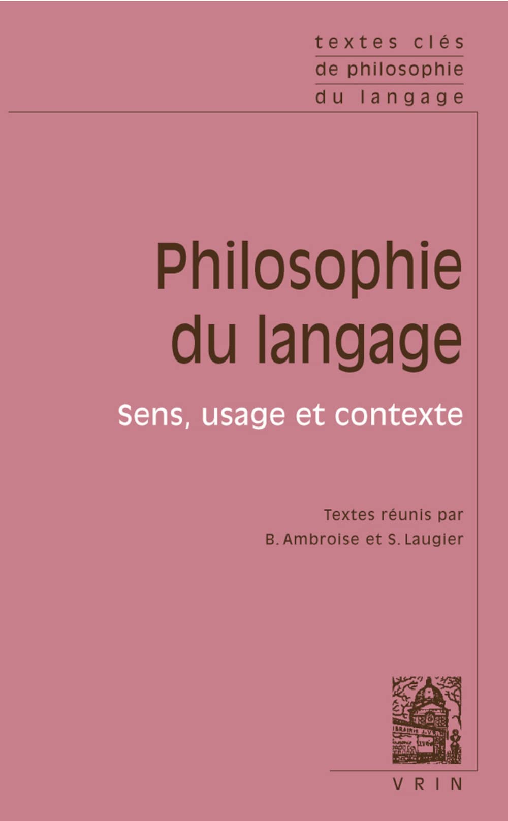 Textes Cles de Philosophie Du Langage: Vol. II: Sens, Usage Et Contexte: 2