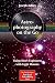 Astrophotography on the Go: Using Short Exposures with Light Mounts (The Patrick Moore Practical Astronomy Series)