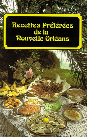 Télécharger Recettes Preferees De LA Nouvelle Orleans PDF Ebook En Ligne