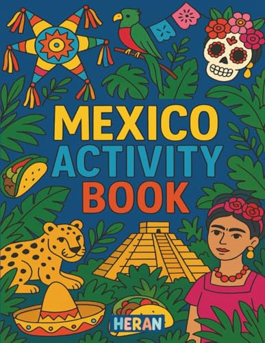 Mexico Activity Book: Travel Fun For Kids Ages 3-8: Puzzles, Coloring Pages, And Games To Keep Kids Busy On The Plane To Mexico Or Any Destination! (H