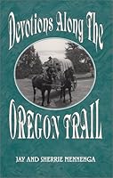 Devotions along the Oregon Trail 0963773224 Book Cover