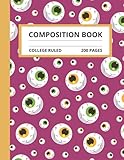 College ruled notebook 200 pages - eyeball notebook halloween decorations: composition notebook...