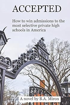 Paperback ACCEPTED: A novel about getting into some of the most elite private schools in America Book