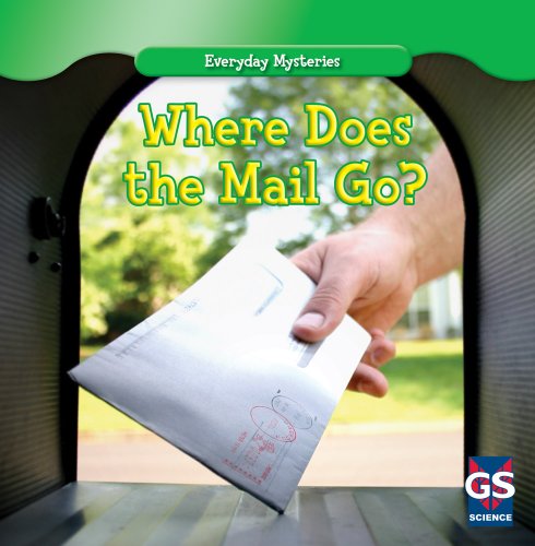 Where Does the Mail Go? (Everyday Mysteries)