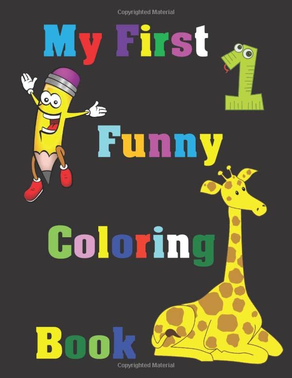 My first funny coloring book: Learning by coloring shapes, numbers,letters,animals, persons and other objects...101 Pages!!!