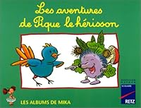 Mika CP album 1 : les aventures de Pique le hérisson 2096017319 Book Cover