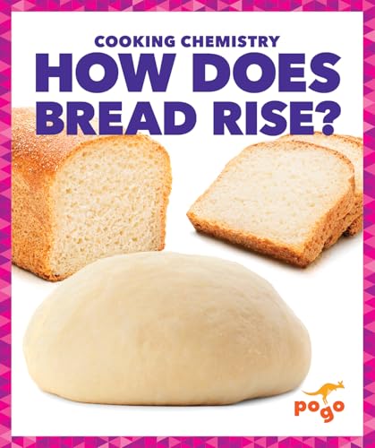 How Does Bread Rise? (Cooking Chemistry)