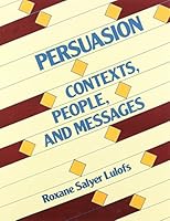 Persuasion: Contexts, people, and messages 0137779054 Book Cover