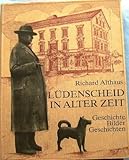lüdenscheider nachrichten abo  Lüdenscheid in alter Zeit. Geschichte, Bilder, Geschichten