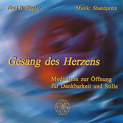 Gesang des Herzens Gerd Bodhi Ziegler, Shantiprem Amazon.de Musik