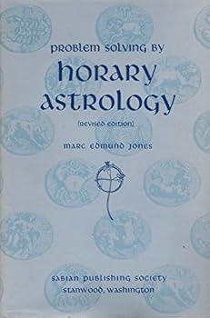 Problem solving by horary astrology;: The technique of immediacies, with a primer of symbolism