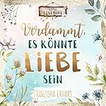 Verdammt, es könnte Liebe sein