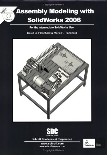 Assembly Modeling with SolidWorks 2006: David Planchard, Marie ...