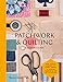 Patchwork & Quilting: A Maker's Guide
