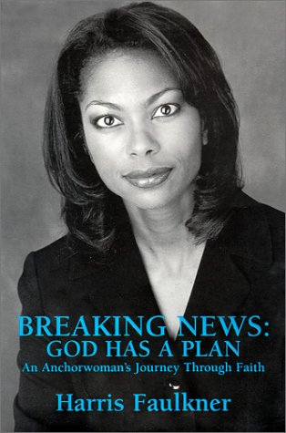 Breaking News: God Has a Plan: An Anchorwoman's Journey Through Faith