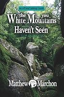 The White Mountains You Haven't Seen: Volume One 1986364496 Book Cover