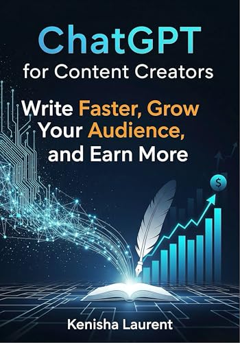 ChatGPT for Content Creators: Write Faster, Grow Your Audience, and Earn More. (English Edition)
