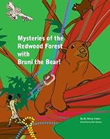 Mysteries of the Redwood Forest with Bruni the Bear 0981715214 Book Cover
