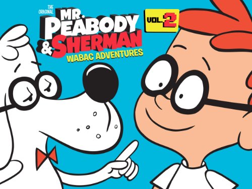 Mr. Peabody & Sherman WABAC Adventures Volume 2
