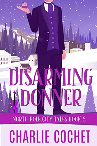 Disarming Donner (North Pole City Tales Book 5)