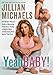 Yeah Baby!: The Modern Mama's Guide to Mastering Pregnancy, Having a Healthy Baby, and Bouncing Back Better Than Ever