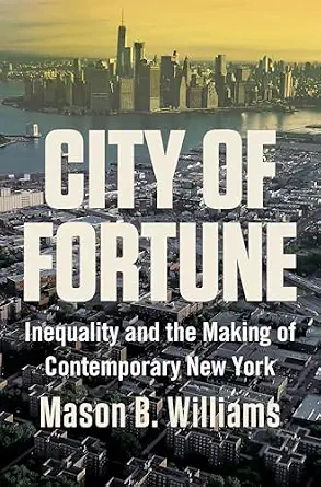 City of Fortune: Inequality and the Making of Contemporary New York-Wow! eBook