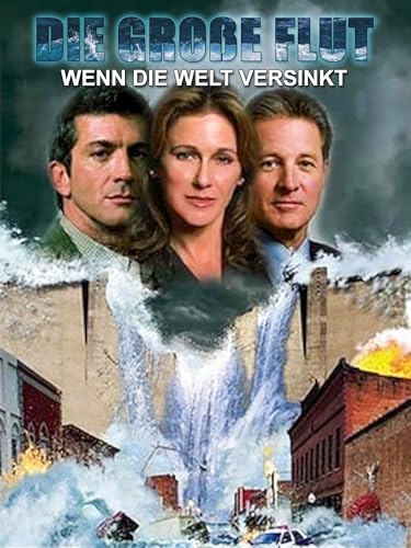 Die große Flut - Wenn die Welt versinkt