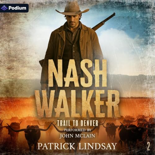 Nash Walker: Trail to Denver Audiobook By Patrick Lindsay cover art