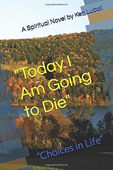 Paperback “Today I Am Going to Die:”: “Choices in Life” Book