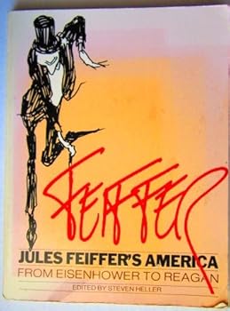 FEIFFER~JULES FEIFFER'S AMERICA~FROM EISENHOWER TO REAGAN