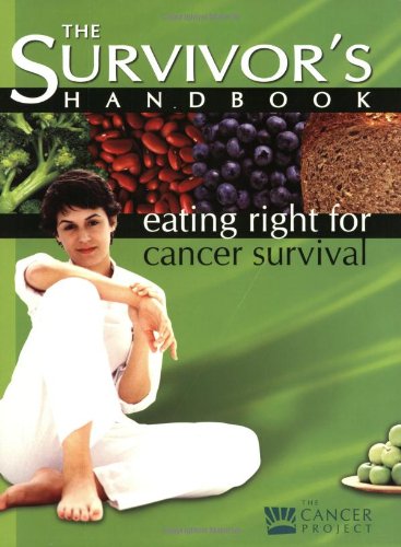 The Survivor's Handbook: Eating Right for Cancer Survival