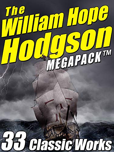 Cover of The William Hope Hodgson Megapack: 35 Classic Works