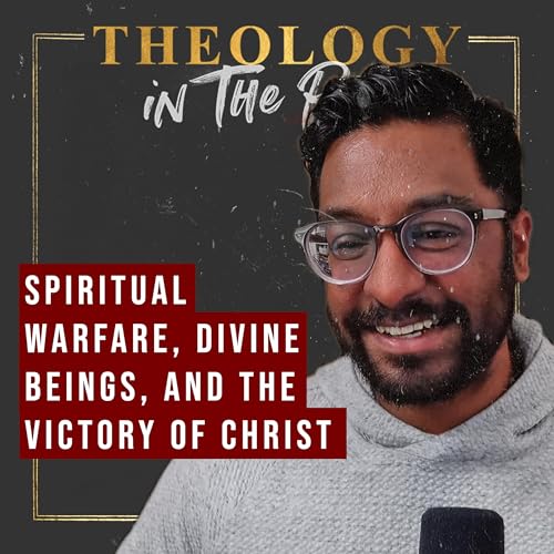 Spiritual Warfare, Divine Beings, and the Victory of Christ: Dr. Joel Muddamalle
