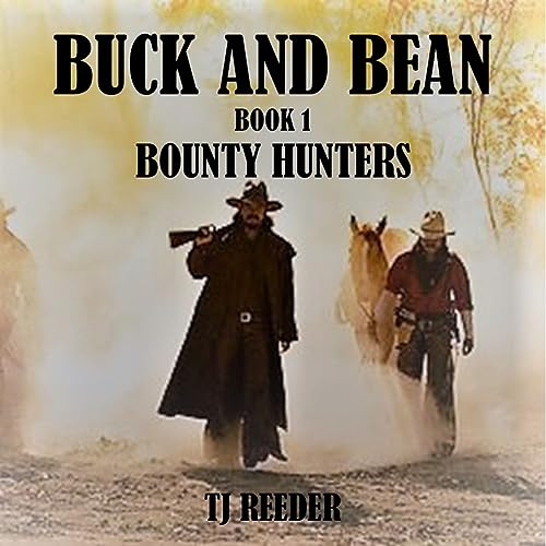 Amazon.com: Buck and Bean: Book 1, Bounty Hunters eBook : Reeder, TJ ...