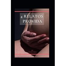 4 RELATOS PROVIDA Spanish Edition