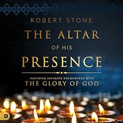 The Altar of His Presence Audiobook By Robert Stone cover art