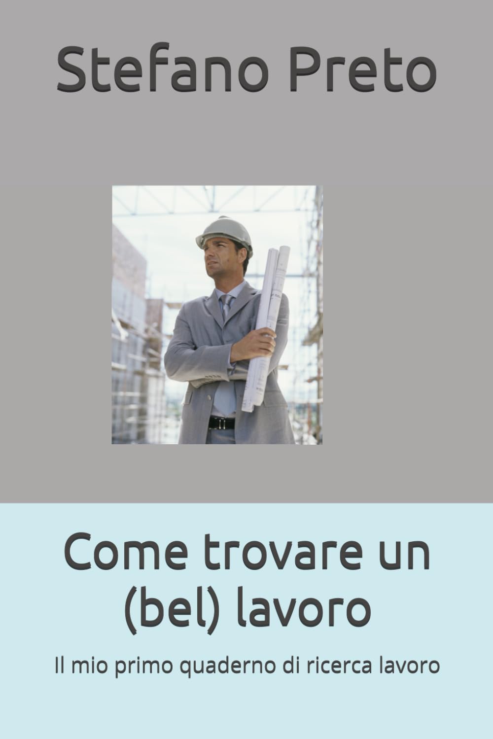 Come trovare un (bel) lavoro: Il mio primo quaderno di ricerca lavoro