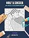 GOLF & SOCCER: AN ADULT COLORING BOOK: Golf & Soccer - 2 Coloring Books In 1