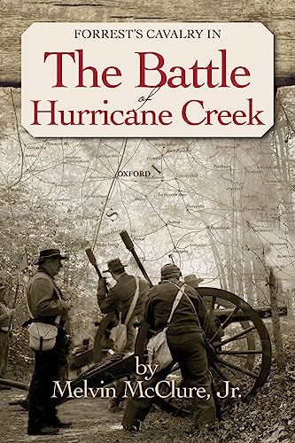 Forrest's Calvary in The Battle of Hurricane Creek