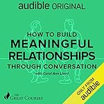 Cover of How to Build Meaningful Relationships Through Conversation