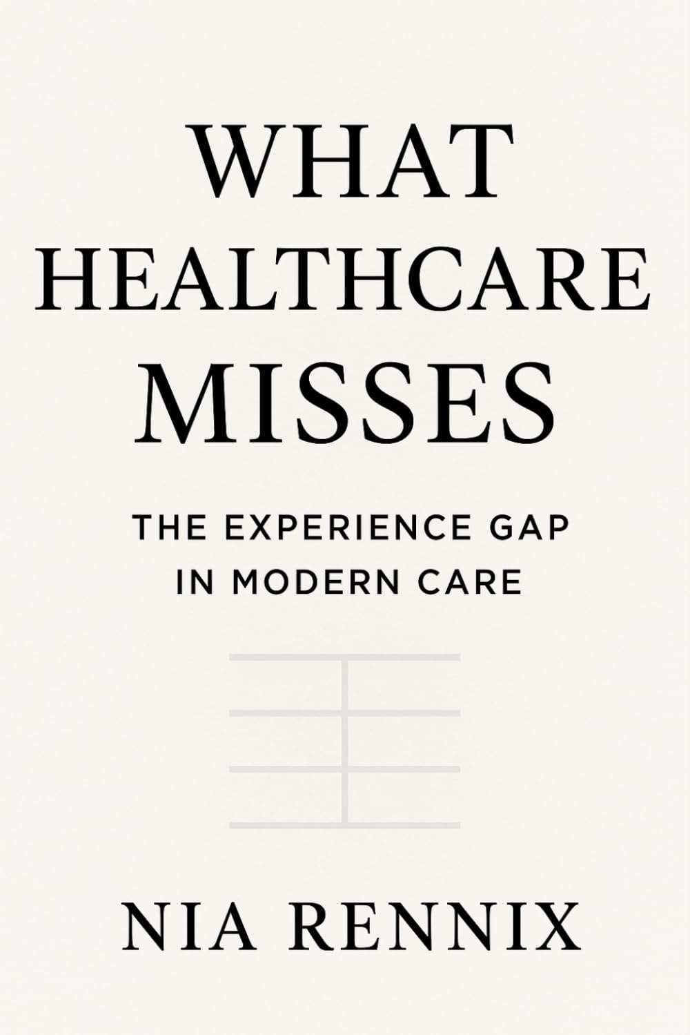 What Healthcare Misses: The Experience Gap in Modern Care