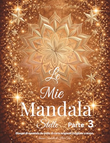 Le Mie Mandala Stelle - Parte 3: Disegni di mandala da stelle di carta originali ritagliate a mano