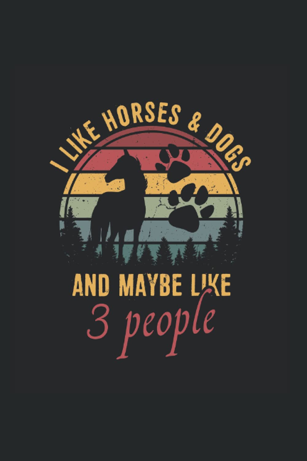 I like horses & dogs and maybe 3 people: Ruled Notebook horses Diary riding, pony Gift Idea horse